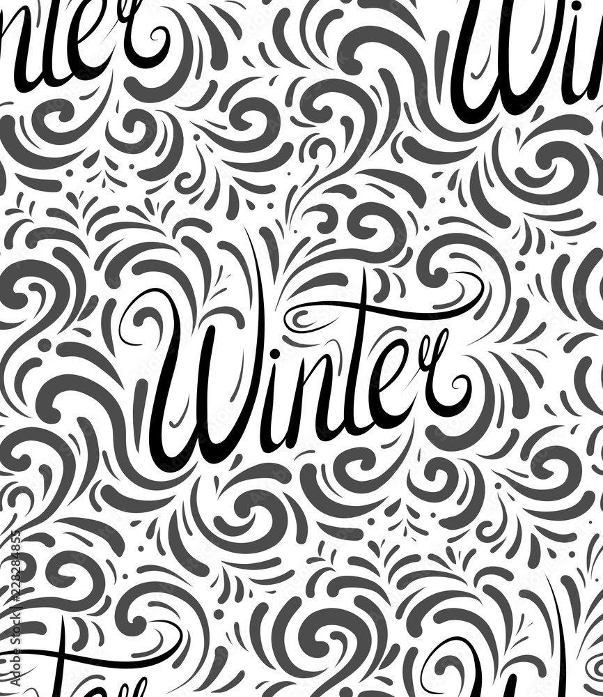 Fototapeta premium Seamless calligraphic pattern with Lettering Winter written by hand. Balck and white texture for wraps, wallpapers, fabrics and your creativity