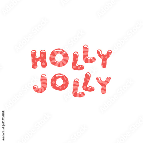 Quote "Holly Jolly" in lettering for Christmas greeting. Holidays sweet font. Cartoon letters for greeting card, poster, banner on Christmas and New Year.