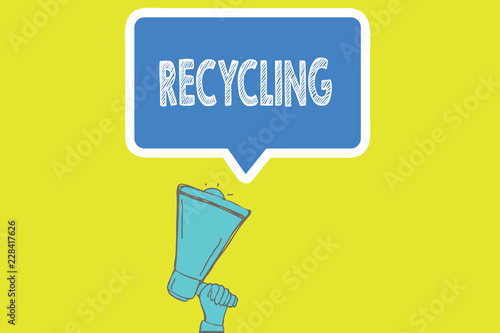Handwriting text writing Recycling. Concept meaning Converting waste into reusable material to protect the environment.