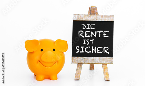 Die Rente ist sicher