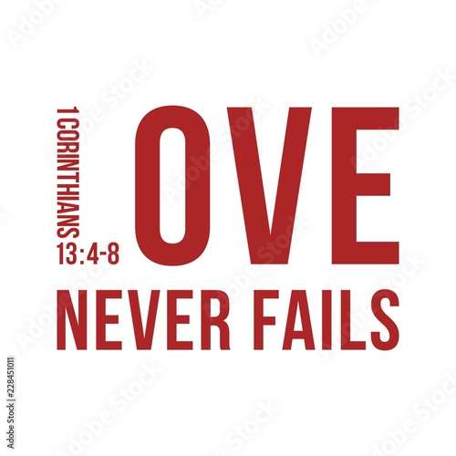 Biblical phrase from 1 corinthians 13:8, love never fails