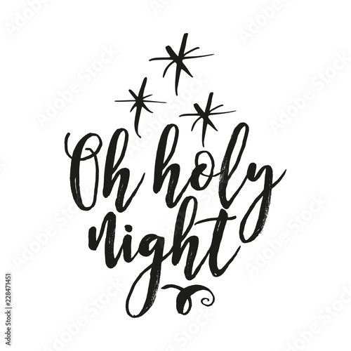 Oh holy night - Calligraphy phrase for Christmas. Hand drawn lettering for Xmas greetings cards, invitations. Good for t-shirt, mug, scrap booking, gift, printing press. Holiday quotes.