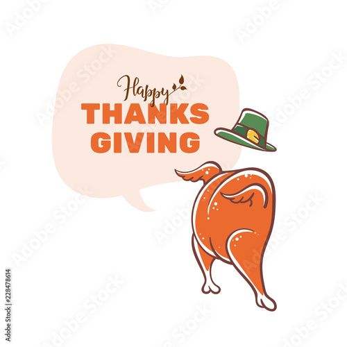 Roasted turkey in green pilgrim hat with text "Happy Thanksgiving" on light talk bubble. Card for thanksgiving holiday on white background. Thanksgiving celebration banner, postcard or poster