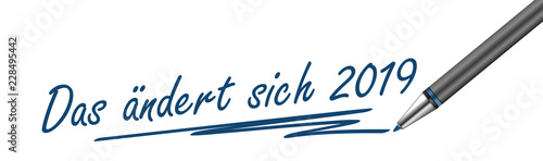 Das ändert sich 2019 - Stift schreibt