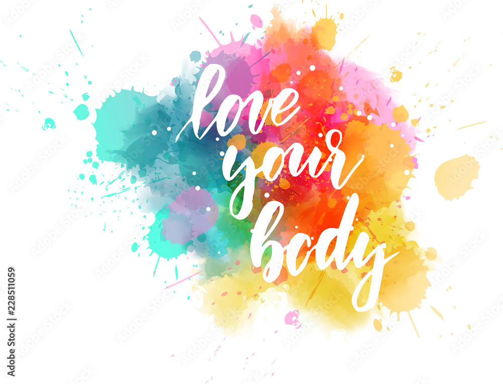 Love your body - motivational message Love your body - motivational message