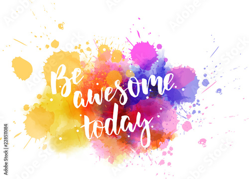 Be awesome today - motivational message photo