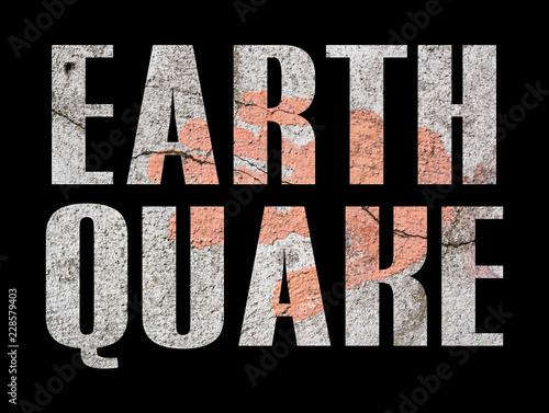 EARTHQUAKE - with old concrete wall on black background