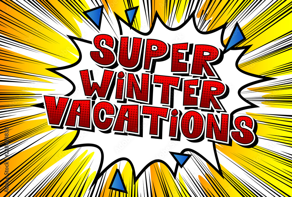 Super Winter Vacation - Vector illustrated comic book style phrase.