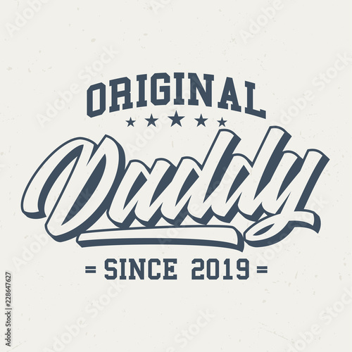 Original Daddy Since 2019 - Tee Design For Printing