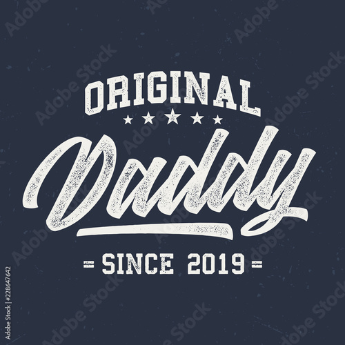 Original Daddy Since 2019 - Aged Tee Design For Printing