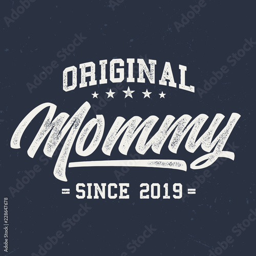 Original Mommy Since 2019 - Aged Tee Design For Printing