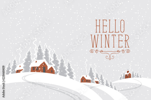 Vector white winter landscape with village and houses on the snow-covered hills in the snowing woods. Lettering Hello Winter