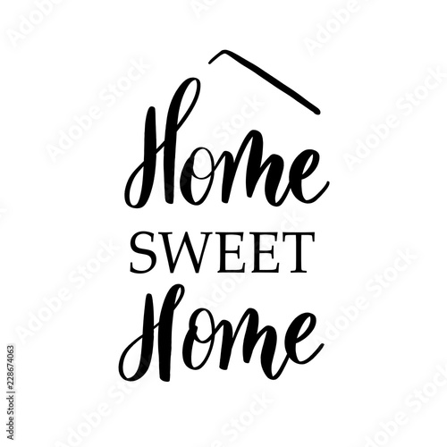 Home sweet home - Hand drawn  lettering vector for print, textil