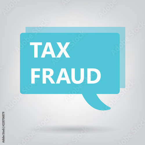 tax fraud written on a speech bubble- vector illustration