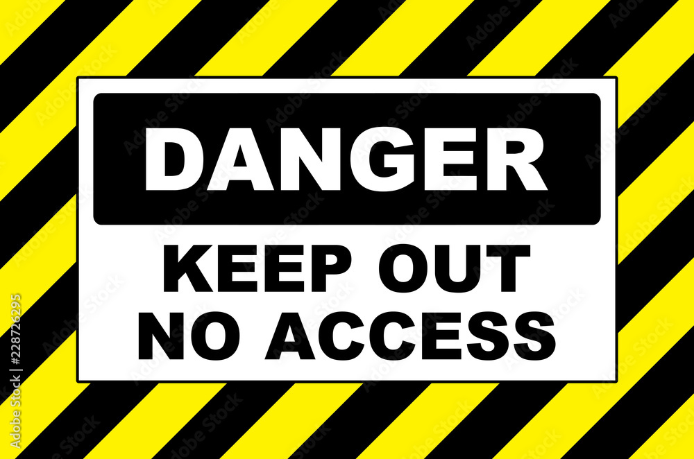 danger keep out no access warning sign placard board