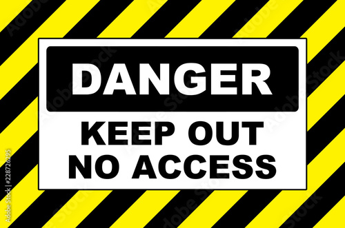 danger keep out no access warning sign placard board