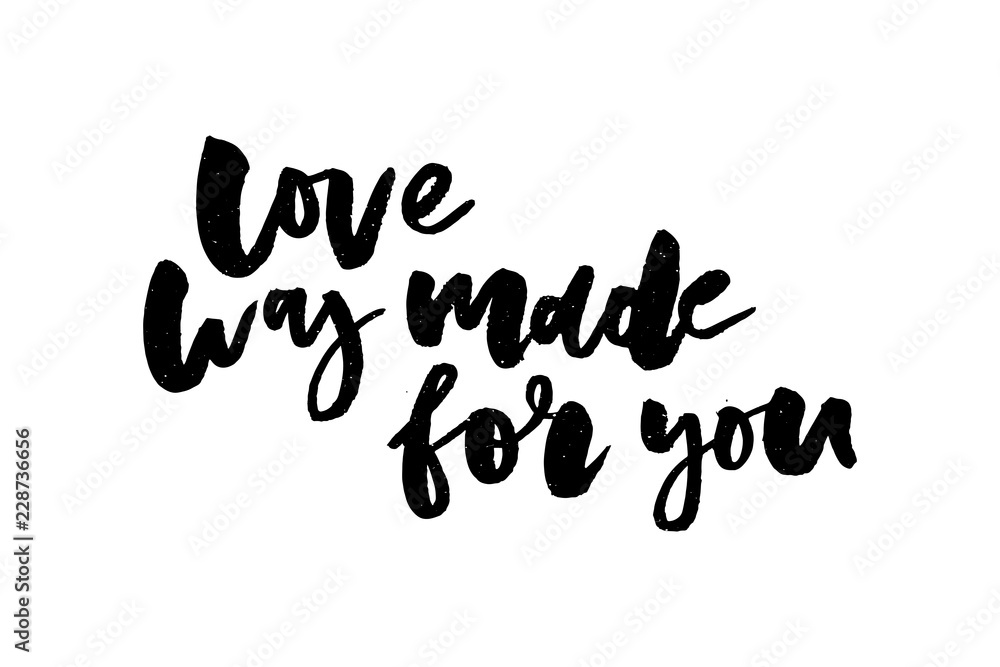 slogan Love made for you phrase graphic vector Print Fashion lettering calligraphy