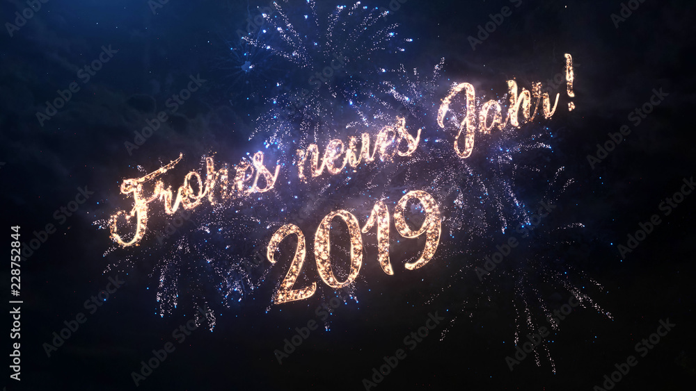 2019 Happy New Year greeting text in German with particles and sparks on black night sky with colored fireworks on background, beautiful typography magic design.