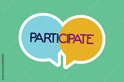 Conceptual hand writing showing Participate. Business photo showcasing Take part in or become involved in an activity Volunteer.