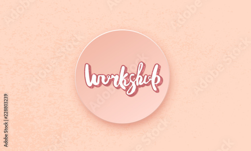 Workshop template with handwritten lettering.  Vector illustration.