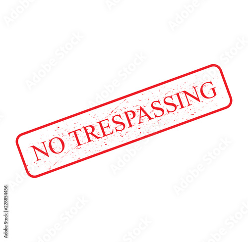 Red Rubber Stamp, text sign grunge effect, NO TRESPASSING isolated on white background, Vector Illustration