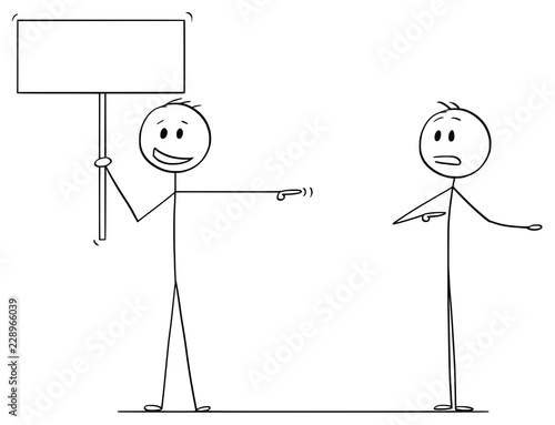 Cartoon stick drawing conceptual illustration of man or businessman holding empty sign for your text and blaming another man.