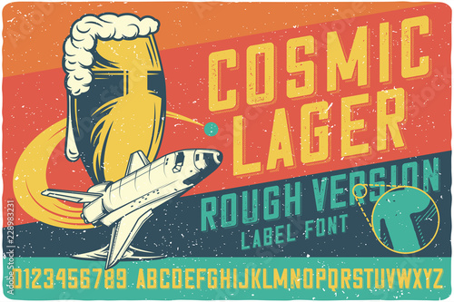 Vintage label font name Cosmic Lager with ilustration of the beer mug and a spacehip. Strong typeface for labels, logo, t-shirts, posters etc.