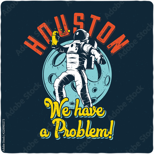 Drinking astronaut t-shirt or poster design with text composition. Color version.