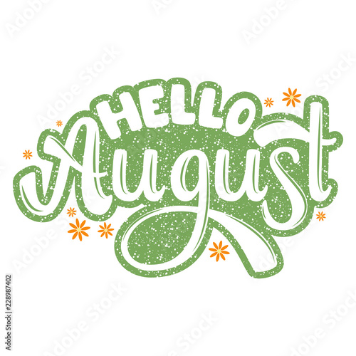 Hello August. Name of the month. Handwritten Lettering. Text. Modern Calligraphy. Vector.