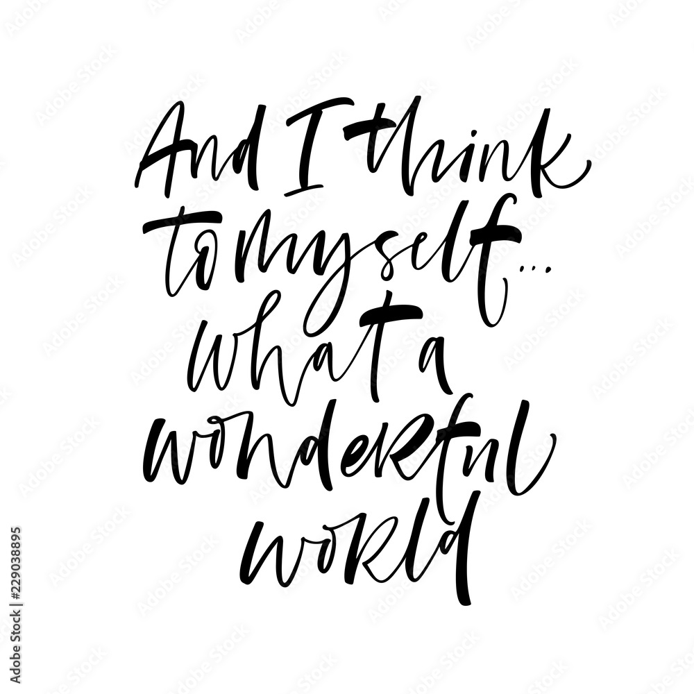 And I think to myself what a wonderful world card. Modern vector brush