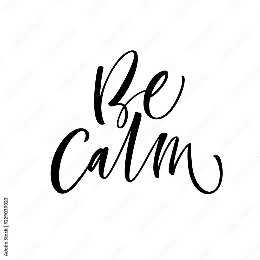 Be calm card. Modern vector brush calligraphy. Ink illustration with hand-drawn lettering. Be calm card. Modern vector brush calligraphy. Ink illustration with hand-drawn lettering.