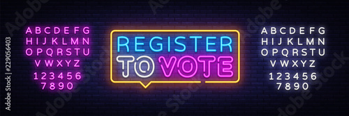 Register to vote neon sign vector. Election Design template neon sign, light banner, neon signboard, nightly bright advertising, light inscription. Vector illustration. Editing text neon sign