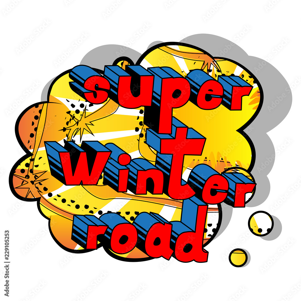 Fototapeta premium Super Winter Road - Vector illustrated comic book style phrase.
