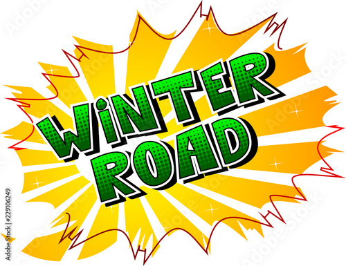 Winter Road - Vector illustrated comic book style phrase.