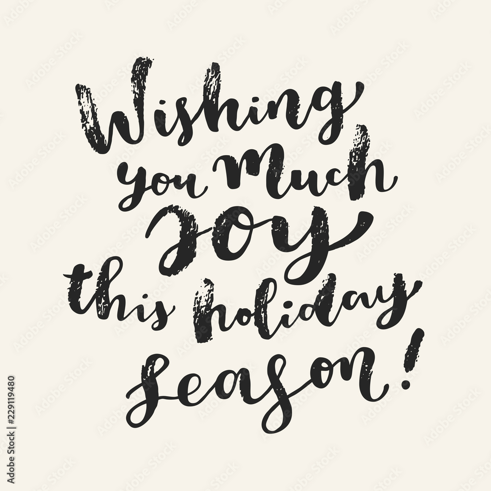 Wishing You Much Joy This Holiday Season. Christmas quote calligraphic greeting card Wishing You Much Joy This Holiday Season. Christmas quote calligraphic greeting card