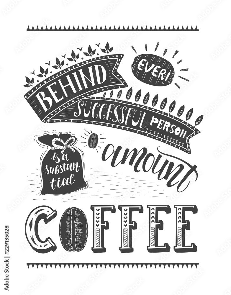 Obraz premium Banner of coffee with handlettering. Poster with inscription about coffee drinks.