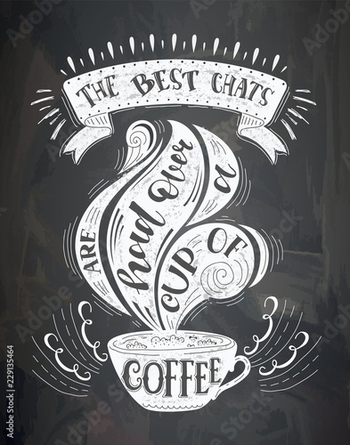 Vector cup of coffee with lettering on the chalk board .
