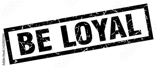 square grunge black be loyal stamp