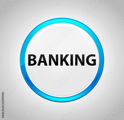 Banking Round Blue Push Button