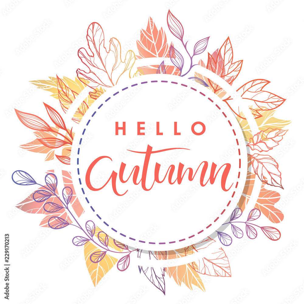 Hello Autumn.Hand drawn lettering with leaves in fall colors.Seasons  greetings card perfect for prints, flyers, banners,invitations, special  offer and more.Vector autumn illustration. Stock Vector | Adobe Stock