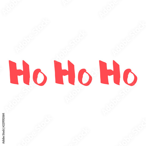 Ho Ho Ho qoute. Vector lettering for posters, banners or greeting cards. Isolated on white background