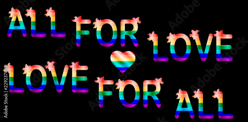 All for love, love for all - inscription in rainbow letters, lgtb concept