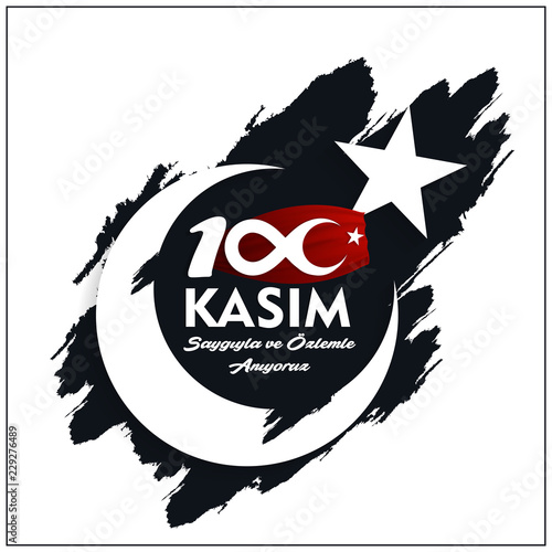 10 Kasim November 10 death day Mustafa Kemal Ataturk , first president of Turkish Republic. translation Turkish. November 10, respect and remembe, vector illustration.