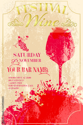 Wine festival poster or invitation. Design for wine event. Suitable for poster, promotional leaflet, invitation, banner or  cover. Grunge wine glass and grapes with splashes. Vector EPS 10