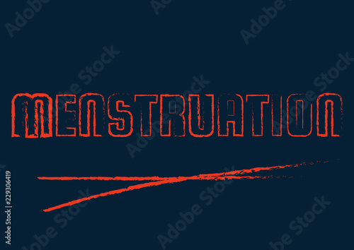 Women health concept vector illustration. The text menstruation. Woman critical days, gynecological menstrual cycle period. Written by blood stylization.