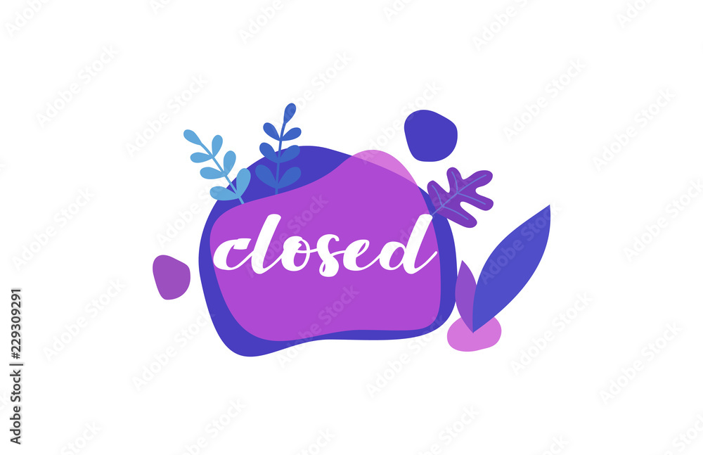 Closed. Purple Blue Flat Natural Background Words letter Design