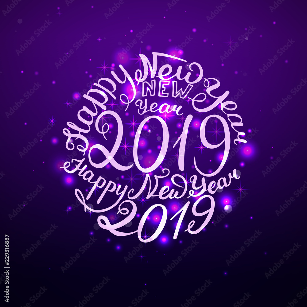 2019 New Year. Handwritten words. Vector illustration. Party glow background
