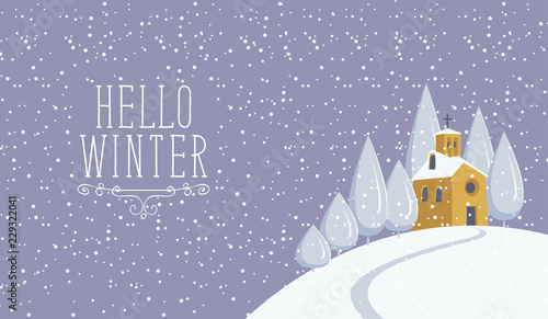 Snowy winter landscape with village church on the snow-covered hill. Vector illustration, winter background with words Hello winter