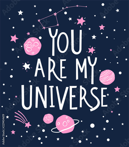 Print with hand drawn planets, stars and quote You Are My Universe. Love card