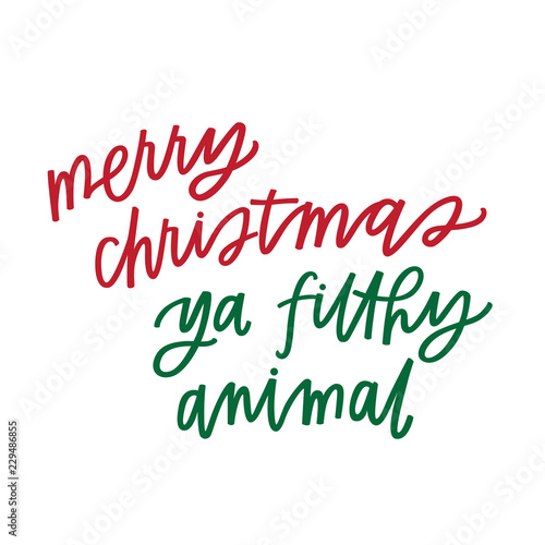 Merry Christmas ya filthy animal